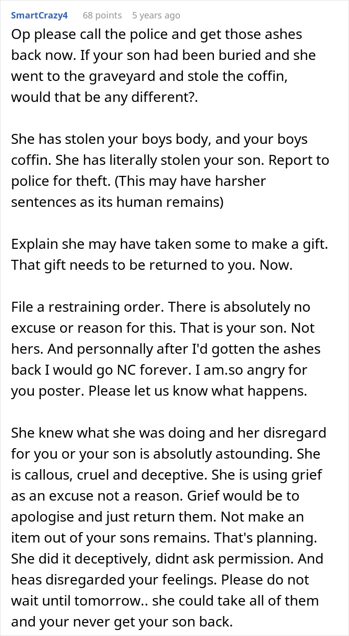 Comment urging police action after entitled grandma steals grandson&rsquo;s ashes, causing family drama and grief.