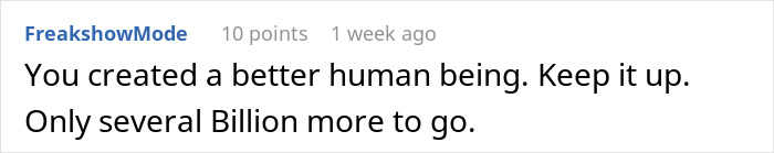 Comment on a social platform, praising someone for creating a better human being and encouraging continued effort. - 31