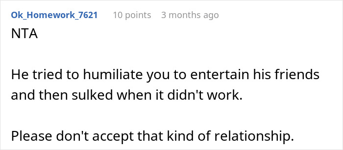 Comment from user Ok_Homework_7621 explaining boyfriend getting mad after she refuses to pay in front of friends. - 35