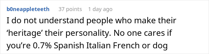 Comment about people making heritage their personality, relating to inlaws day ruined genetic heritage information debate. - 29