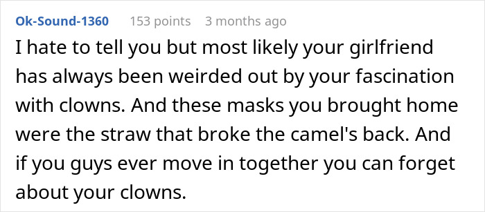 Comment discussing a guy’s huge clown collection causing tension with his girlfriend who dislikes it. Comment discussing a guy’s huge clown collection causing tension with his girlfriend who dislikes it.