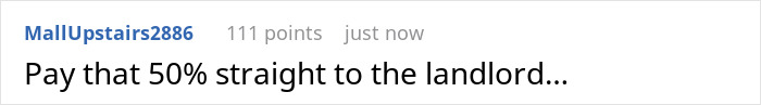 Comment on forum stating pay 50 percent rent directly to landlord, highlighting entitled attitude over rent payment dispute.