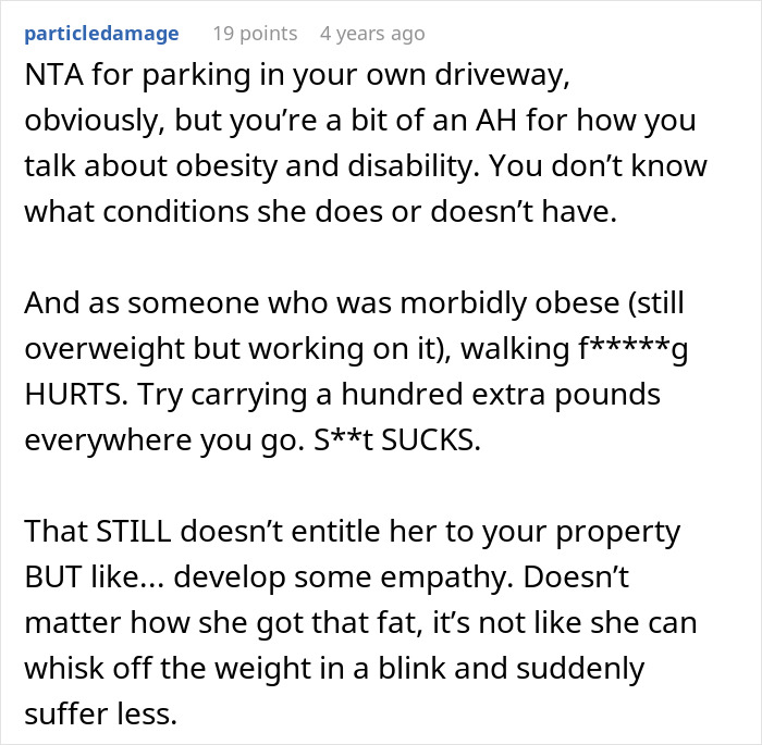 Commenter addressing disability and obesity while defending driveway ownership in a neighbor dispute involving a disabled woman.