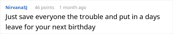 Comment saying to save everyone trouble and take a day off for your next birthday, expressing annoyed worker birthday cake frustration. - 31