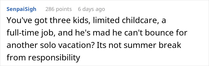 Comment discussing a guy wanting a solo trip while wife cares for 7-year-old and 8-month-old twins. - 27