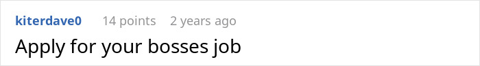 Comment saying apply for your bosses job in a simple interface, related to work making reapply position advice - 18