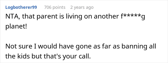 User comment on a forum expressing disagreement with entitled parent and discussing banning children from property. - 28