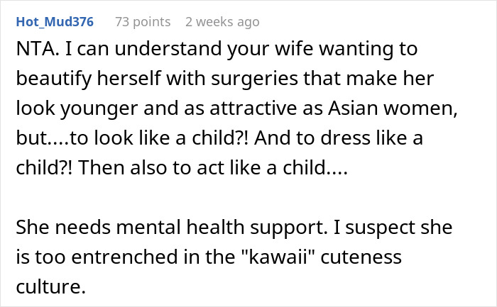 Comment discussing wife obsessed with looking like an Asian child, mentioning plastic surgeries and need for mental health support. Comment discussing wife obsessed with looking like an Asian child, mentioning plastic surgeries and need for mental health support.