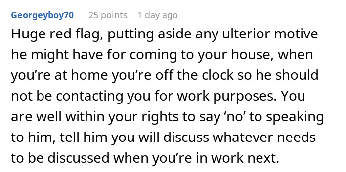 Comment on single mom uncomfortable as her boss repeatedly shows up at her home, highlighting her right to set boundaries.