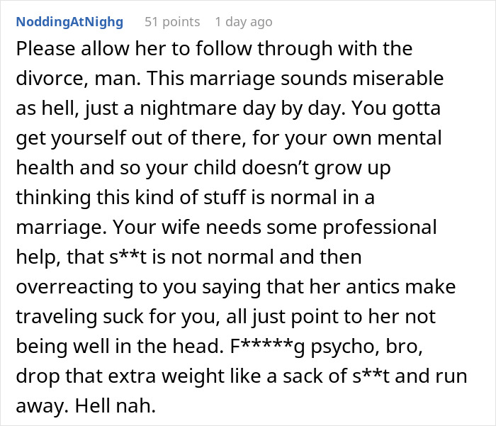 Comment urging divorce due to wife's quirky behavior causing difficult traveling and mental health concerns in marriage. - 39