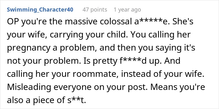 Reddit comment criticizing a guy fed up with pregnant roomie, revealing shock that he is the father of the child. - 16