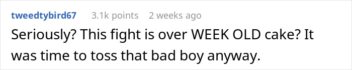 Comment about wife wanting her birthday cake and husband eating her week-old treat sparking anger in the fight.