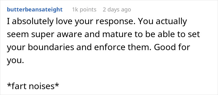 Reddit comment praising a mature response about setting boundaries and enforcing them in a family conflict. - 20