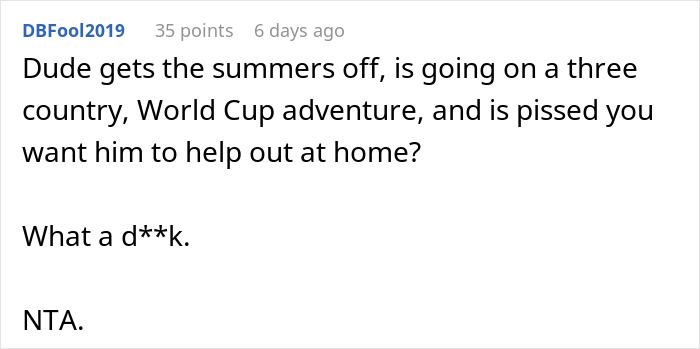 Commenter criticizes guy wanting a solo trip while wife manages 7-year-old and 8-month-old twins, calling him selfish. - 38