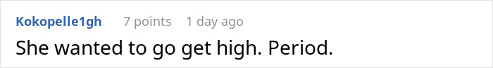 Comment reading She wanted to go get high Period expressing frustration with grifter neighbor refusing to lend money and accusations.