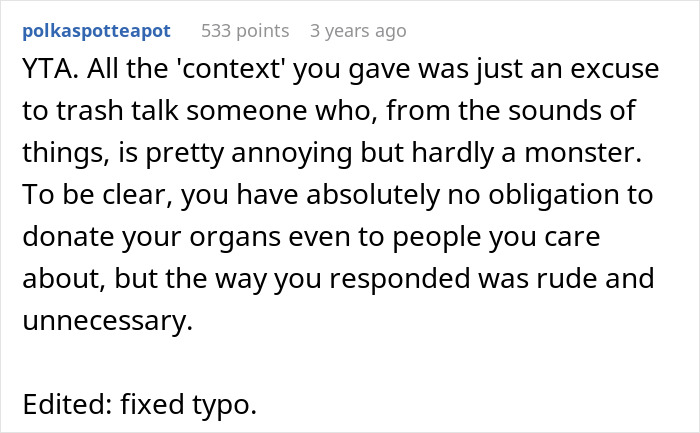 Reddit comment debating organ donation and apology involving woman refusing to donate to mom's obnoxious bestie. - 25