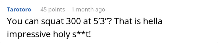Commenter impressed by someone’s ability to squat 300 pounds at 5’3” praising strength and dedication. Commenter impressed by someone’s ability to squat 300 pounds at 5’3” praising strength and dedication.