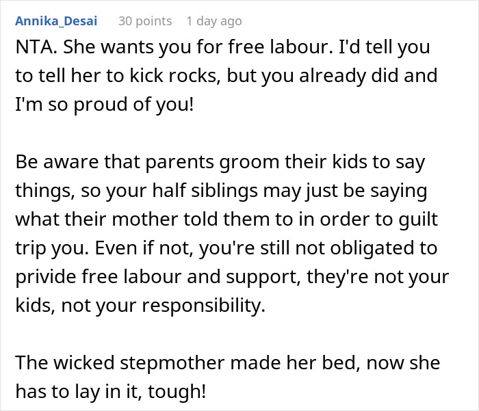 Commenter responds to teen whose dad goes AWOL and stepmom wrongly expects help with half siblings, rejecting free labour demands.