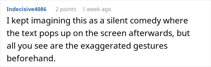 Comment discussing imagining a silent comedy with exaggerated gestures as the text appears on screen afterward.