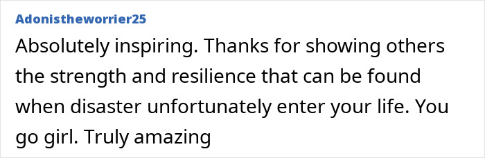 Comment praising the strength and resilience of a woman burned in gas station explosion, inspiring others with her transformation. - 28