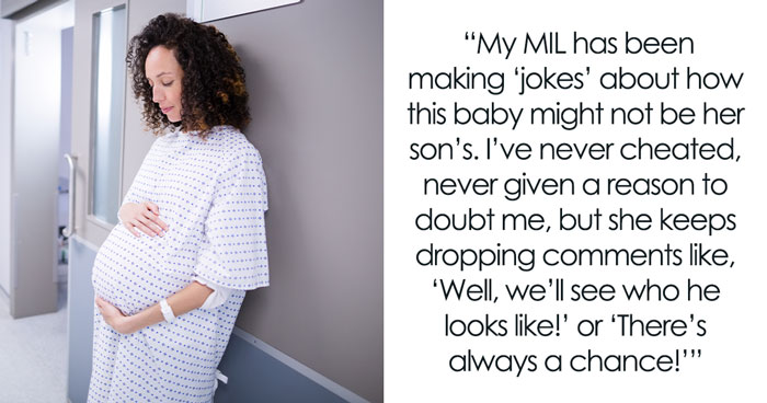 DIL Sick Of MIL’s Jokes Questioning Baby’s Paternity, Bans Her From Delivery, She’s Hysterical