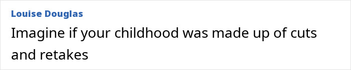 Text post by Louise Douglas expressing frustration about a childhood of staged moments and retakes for online presence. Text post by Louise Douglas expressing frustration about a childhood of staged moments and retakes for online presence.