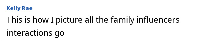 Text post by a user named Kelly Rae expressing a critical opinion about family influencers’ interactions online. Text post by a user named Kelly Rae expressing a critical opinion about family influencers’ interactions online.