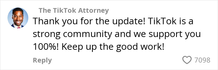 Comment from The TikTok Attorney expressing support for TikTok community and encouraging continued effort, with 7098 likes.