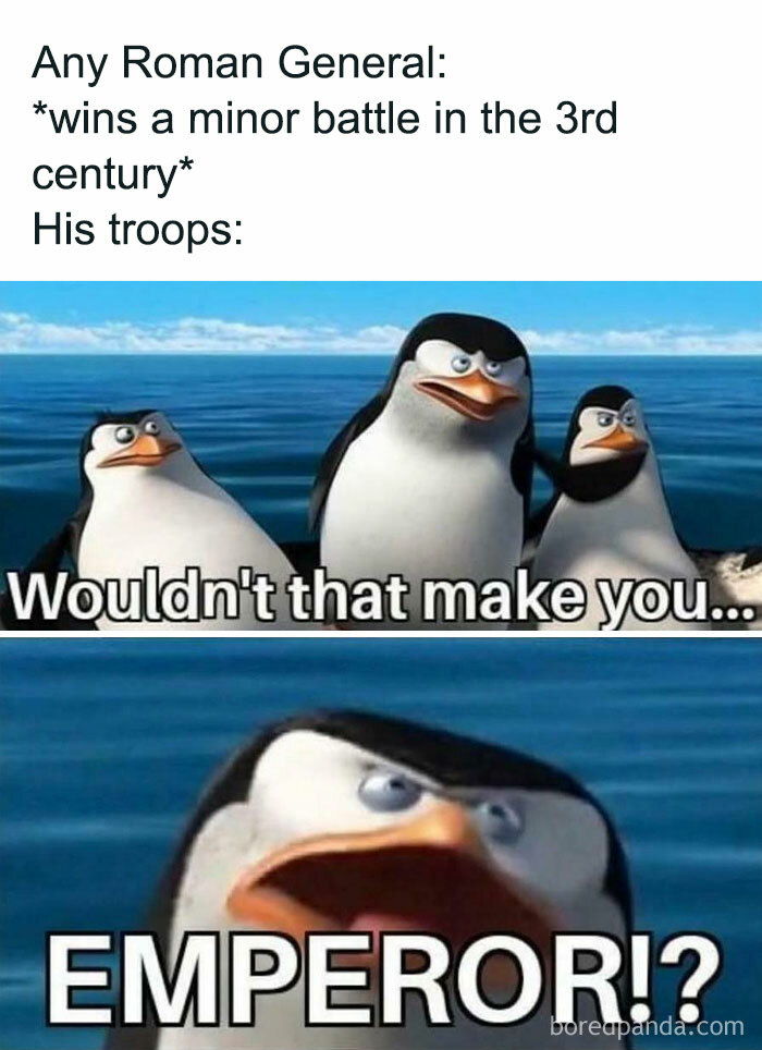 Meme featuring penguins humorously reacting to a Roman general winning a battle, highlighting entertaining history lessons.