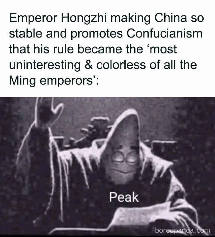 Meme highlighting Emperor Hongzhi's stable rule and Confucianism promotion as peak history lesson entertainment.