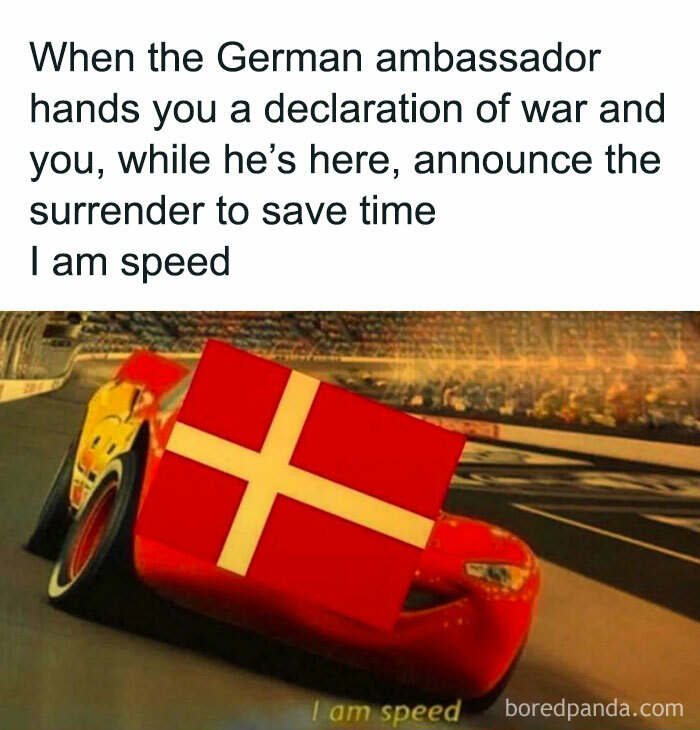 Race car with Danish flag edited on it and caption about declaring war and surrender, a history meme for entertaining lessons.