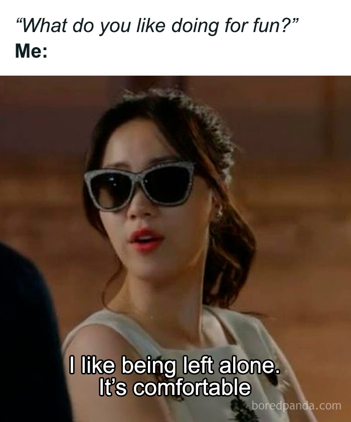 Woman wearing sunglasses with caption about enjoying being left alone, relatable meme from totally random memes collection.