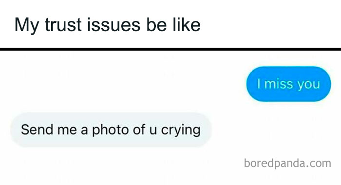 Text meme showing a relatable conversation about trust issues and asking for a photo of crying, featuring random memes.