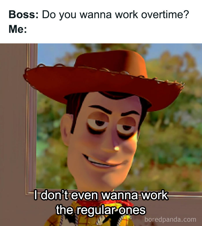 Buzz Lightyear meme showing exhaustion and humor about not wanting to work overtime or regular hours, relatable meme content.