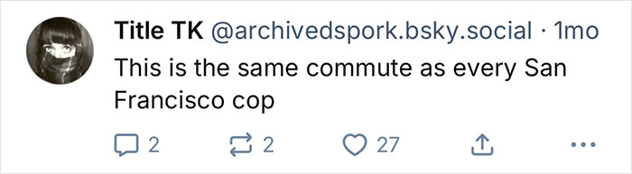 Tweet from user Title TK commenting on a daily San Francisco cop commute, shown on a social media platform. - 9