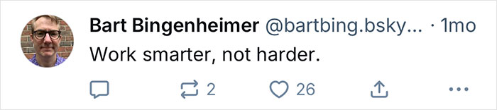Tweet by Bart Bingenheimer sharing the phrase Work smarter, not harder, with engagement icons visible below. - 10