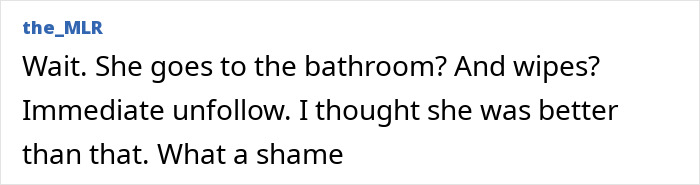 Social media user criticizing influencer for filming herself ashamed to buy toilet paper, sparking backlash and unfollows.