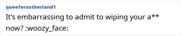 Screenshot of a social media comment criticizing an influencer embarrassed to buy toilet paper, expressing disbelief and sarcasm.