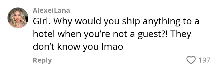 Comment on influencer's travel hack backfiring after shipping clothes to hotel without being a guest