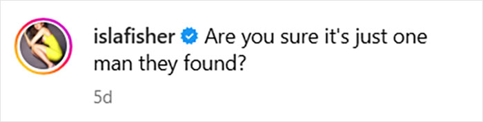 Screenshot of Isla Fisher’s Instagram comment questioning if it’s just one man they found, related to marriage and divorce. - 16