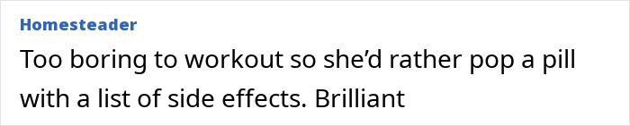 Text comment expressing boredom with working out and mentioning side effects of a pill related to weight loss. Text comment expressing boredom with working out and mentioning side effects of a pill related to weight loss.