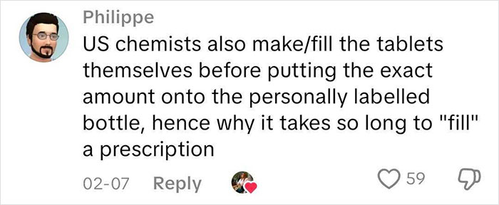 Comment explaining how US chemists fill tablets into personally labeled bottles, highlighting differences in prescription filling times related to European pharmacies. Comment explaining how US chemists fill tablets into personally labeled bottles, highlighting differences in prescription filling times related to European pharmacies.