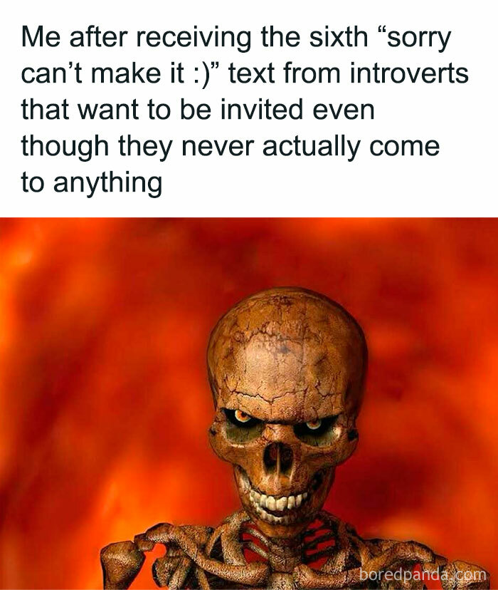 Funny chaotic meme showing a skeleton reacting to repeated sorry texts from introverts who never show up.