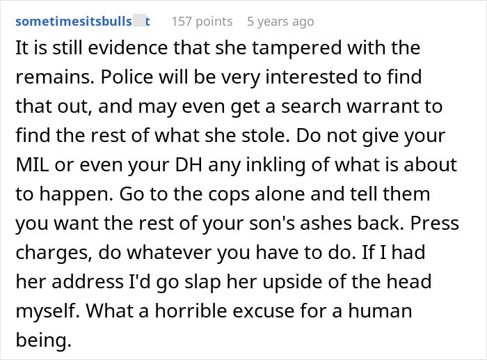 Comment discussing evidence of tampering with grandson&rsquo;s ashes by entitled grandma causing family drama and legal action advice.