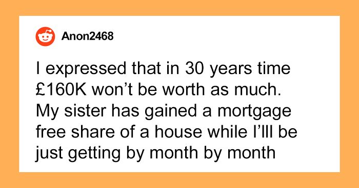 “You’re Greedy And Disgusting”: Parents Slam Daughter For Questioning Their £160K Gift For Sister