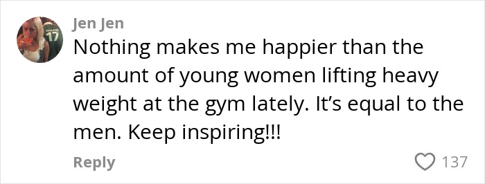 User comment praising young women lifting heavy weights at the gym, reflecting fans' love for Ilona Maher's response to Kate Moss skinny quote. - 5