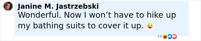Comment by Janine M. Jastrzebski expressing relief about not having to hike up bathing suits to cover a tramp stamp tattoo. Comment by Janine M. Jastrzebski expressing relief about not having to hike up bathing suits to cover a tramp stamp tattoo.