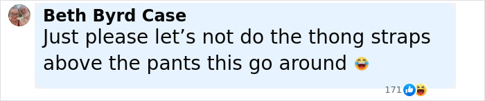 Comment by Beth Byrd Case expressing dislike for thong straps worn above pants with laughing emoji. Comment by Beth Byrd Case expressing dislike for thong straps worn above pants with laughing emoji.