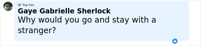 Comment by Top fan Gaye Gabrielle Sherlock questioning why someone would stay with a stranger in a social media post. - 15