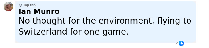 Comment by Ian Munro, expressing concern about environmental impact of flying to Switzerland for a single game. Comment by Ian Munro, expressing concern about environmental impact of flying to Switzerland for a single game.